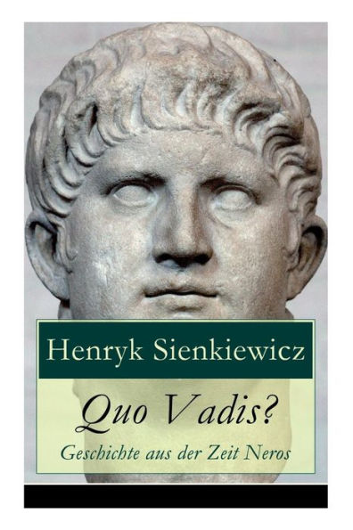 Quo Vadis? - Geschichte aus der Zeit Neros: Eine Liebesgeschichte Christenverfolgungen