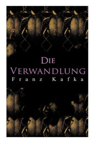 Die Verwandlung: Metamorphose des Gregor Samsa