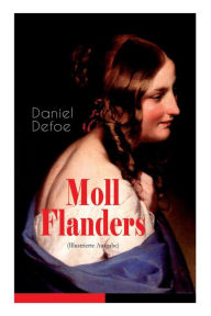 Title: Moll Flanders (Illustrierte Ausgabe): Glück und Unglück der berühmten Moll Flanders, Author: Daniel Defoe