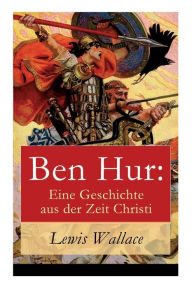 Title: Ben Hur: Eine Geschichte aus der Zeit Christi, Author: Lewis Wallace