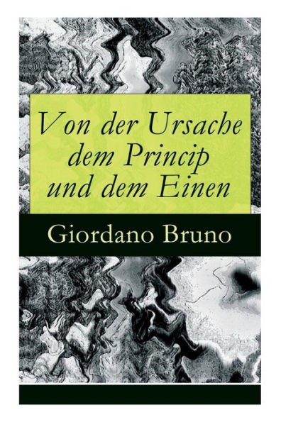 Von der Ursache dem Princip und dem Einen