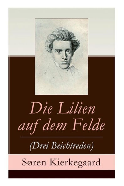 Die Lilien auf dem Felde (Drei Beichtreden)