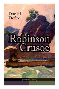 Title: Robinson Crusoe (Illustrierte Ausgabe), Author: Daniel Defoe
