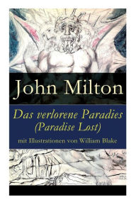 Title: Das verlorene Paradies (Paradise Lost) mit Illustrationen von William Blake, Author: John Milton