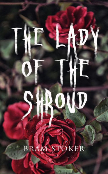 The Lady of the Shroud: A Vampire Tale - Bram Stoker's Horror Classic