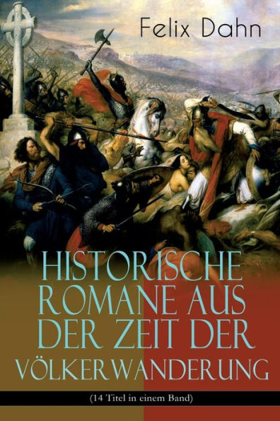 Historische Romane aus der Zeit der Völkerwanderung (14 Titel in einem Band) (Band 2/3): Attila, Felicitas, Ein Kampf um Rom, Gelimer, Die schlimmen Nonnen von Poitiers, Fredigundis, Die Bataver, Chlodovech, Vom Chiemgau, Ebroin, Am Hof Herrn Karls, Stili