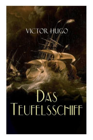 Title: Das Teufelsschiff: Die Arbeiter des Meeres, Author: Victor Hugo