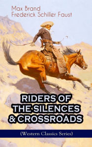 Title: RIDERS OF THE SILENCES & CROSSROADS (Western Classics Series): The Chronicles of the Wild West Outlaws - The Jacqueline Boone Adventures, Author: Mischa Krausz