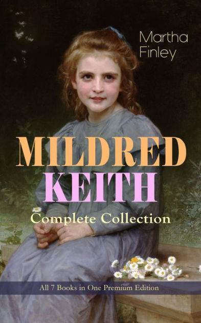 MILDRED KEITH Complete Series - All 7 Books in One Premium Edition ...