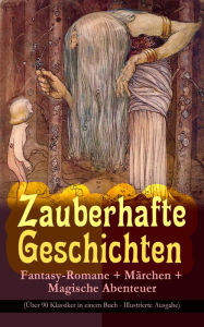 Title: Zauberhafte Geschichten: Fantasy-Romane + Märchen + Magische Abenteuer (Über 90 Klassiker in einem Buch - Illustrierte Ausgabe): Zauberer Merlin, Der Zwergenwald, Drude, Nils Holgersson, Der Zauberring., Author: Lewis Carroll