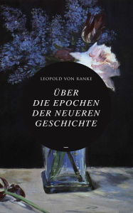 Title: Über die Epochen der neueren Geschichte, Author: Leopold von Ranke