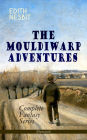THE MOULDIWARP ADVENTURES - Complete Fantasy Series (Illustrated): The Journey Back In Time (Children's Books Classics)