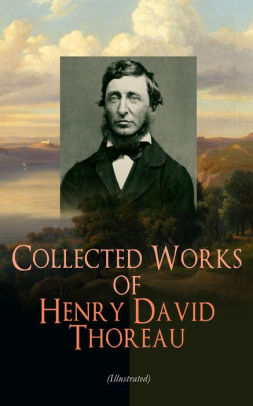 The Writings of Henry David Thoreau (Annotated): Civil Disobedience - Walden - Walking