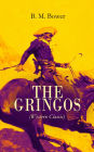 THE GRINGOS (Western Classic): The Tale of the California Gold Rush Days