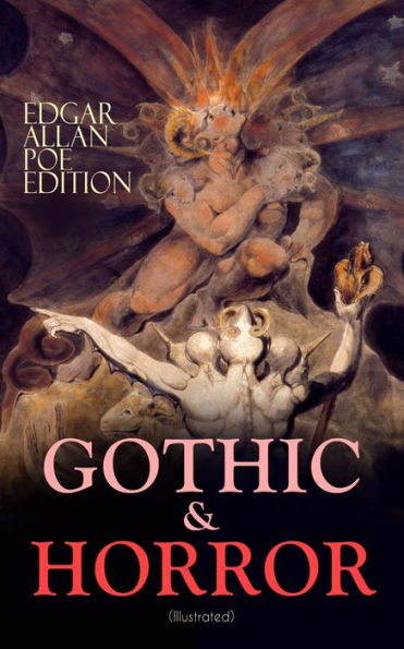 GOTHIC & HORROR - Edgar Allan Poe Edition (Illustrated): The Fall of the House of Usher, The Tell-Tale Heart, Berenice, Morella, Shadow, Silence, Ligeia, The Black Cat, The Premature Burial, The Cask of Amontillado, Hop-Frog, The Masque of the Red Death.