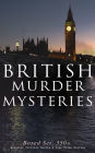 BRITISH MURDER MYSTERIES - Boxed Set: 350+ Greatest Thriller Novels & True Crime Stories: Sherlock Holmes Cases, Father Brown, Hercule Poirot, P. C. Lee Series, Dr. Thorndyke Series, Bulldog Drummond Adventures, Hamilton Cleek Cases, Eugéne Valmont Storie