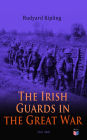The Irish Guards in the Great War (Vol. 1&2): The Western Front Through the Eyes of the Soldiers - Edited from their Diaries and Private Letters