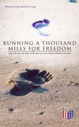 Running A Thousand Miles For Freedom The Escape Of