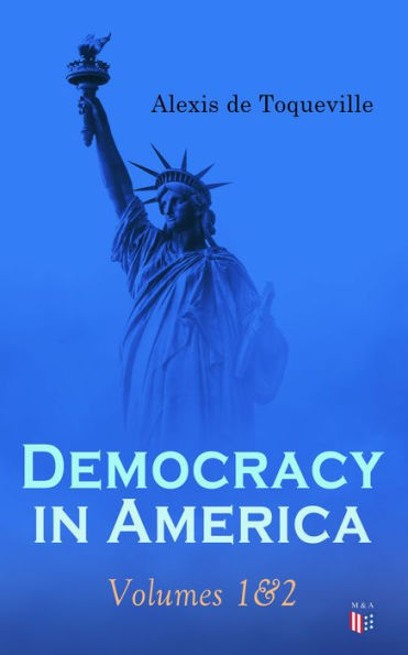 Democracy in America: Volumes 1&2