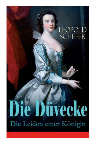 Die Düvecke - Die Leiden einer Königin: Historischer Roman