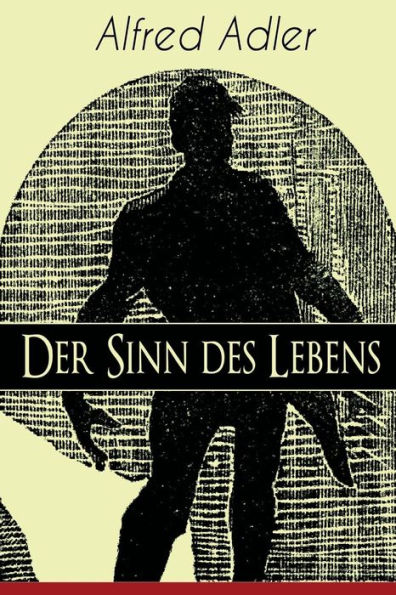 Der Sinn des Lebens: Klassiker der Psychotherapie