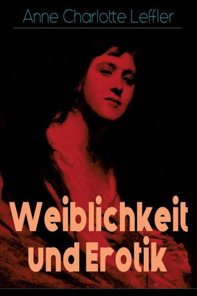 Weiblichkeit und Erotik: Ein Memoirenroman