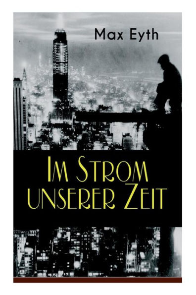 Im Strom unserer Zeit: Alle 3 Bände: Lehrjahre, Wanderjahre & Meisterjahre