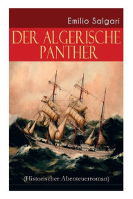 Title: Der algerische Panther (Historischer Abenteuerroman), Author: Emilio Salgari