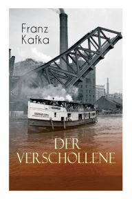 Title: Der Verschollene: Klassiker der Literatur, Author: Franz Kafka