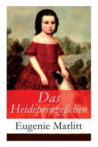 Title: Das Heideprinzeßchen, Author: Eugenie Marlitt