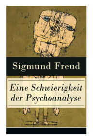 Title: Eine Schwierigkeit der Psychoanalyse: Die Libidotheorie der Neurosen, Author: Sigmund Freud