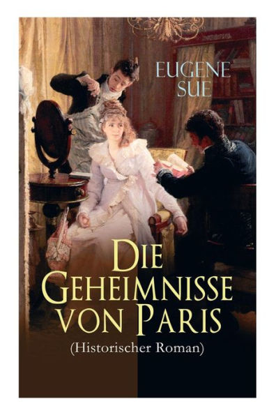 Die Geheimnisse von Paris (Historischer Roman)