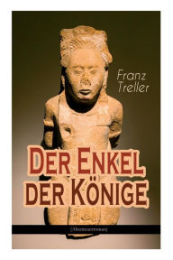 Title: Der Enkel der Könige, Author: Franz Treller