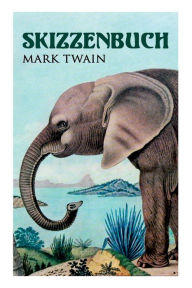 Title: Skizzenbuch, Author: Mark Twain