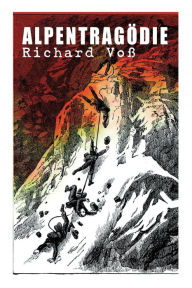 Title: Alpentragödie, Author: Richard Voß