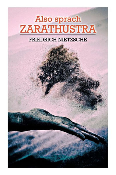 Also sprach Zarathustra: Ein Buch für Alle und Keinen