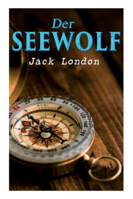 Title: Der Seewolf, Author: Jack London