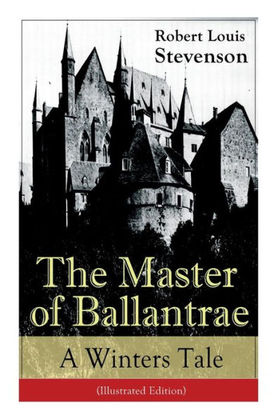 The Master of Ballantrae: A Winter's Tale (Illustrated Edition): Edition)