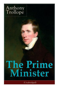 Title: The Prime Minister (Unabridged): Parliamentary Novel, Author: Anthony Trollope