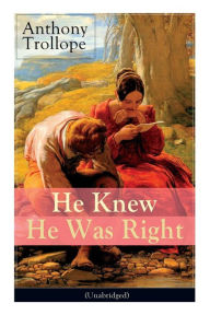 Title: He Knew He Was Right (Unabridged): Psychological Novel, Author: Anthony Trollope