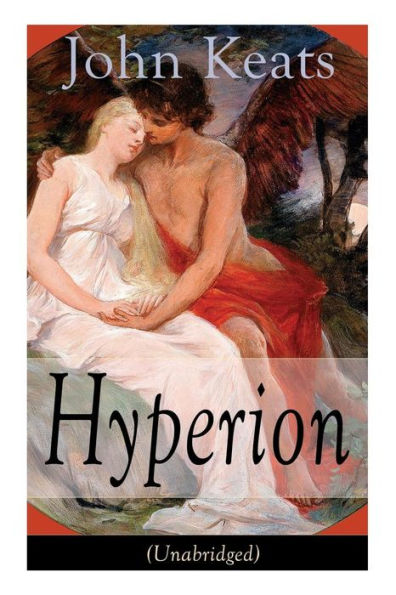 John Keats: Hyperion (Unabridged): An Epic Poem