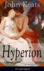 John Keats: Hyperion (Unabridged): An Epic Poem