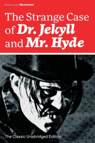 Title: The Strange Case of Dr. Jekyll and Mr. Hyde (The Classic Unabridged Edition): Psychological thriller by the prolific Scottish novelist, poet and travel writer, author of Treasure Island, Kidnapped, Catriona, The Black Arrow and A Child's Garden of Verses, Author: Robert Louis Stevenson