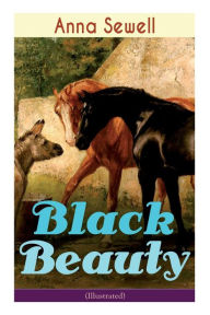 Title: Black Beauty (Illustrated): Classic of World Literature, Author: Anna Sewell