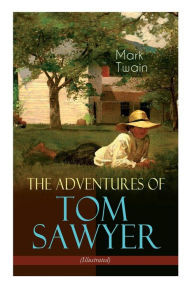 Title: The Adventures of Tom Sawyer (Illustrated): American Classics Series, Author: Mark Twain