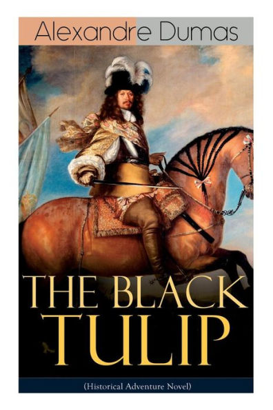 THE BLACK TULIP (Historical Adventure Novel)