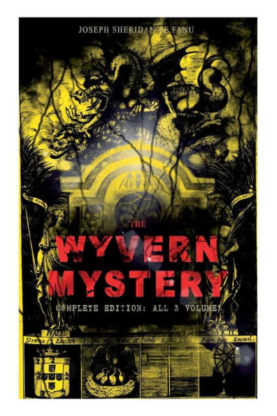 THE WYVERN Mystery (Complete Edition: All 3 Volumes): Spine-Chilling Novel of Gothic Horror and Suspense