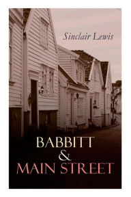 Title: Babbitt & Main Street: The Blue Lights, The Film of Fear & The Ivory Snuff Box, Author: Sinclair Lewis