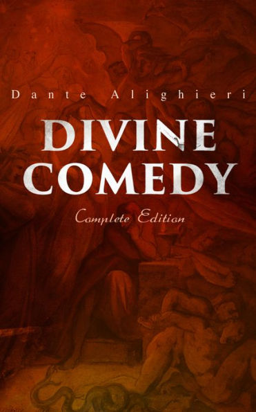 Divine Comedy (Complete Edition): Illustrated & Annotated