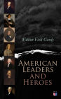 American Leaders and Heroes: Illustrated Edition